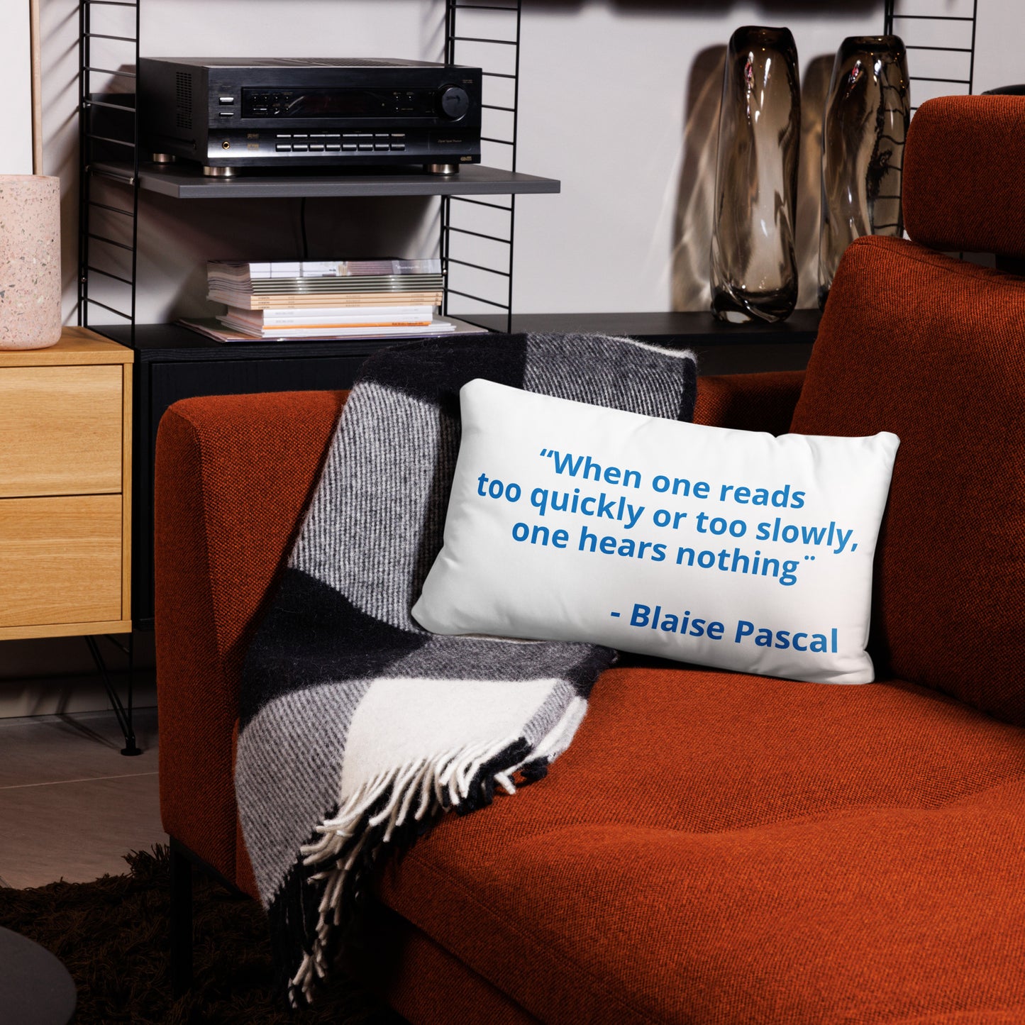 “ When one reads too quickly or too slowly, one hears nothing " Blaise Pascal - Pillow