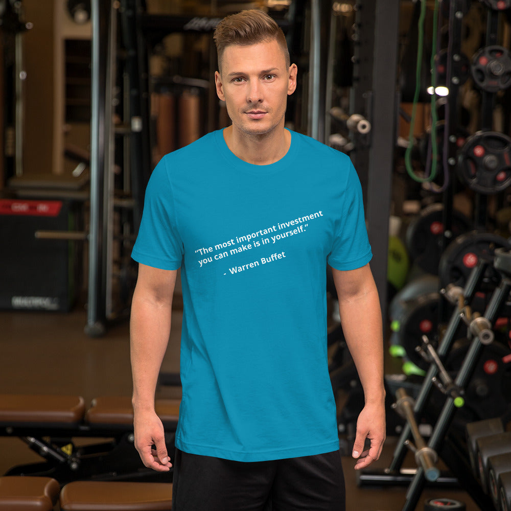 “The most important investment you can make is in yourself.” -  Warren Buffet - Unisex t-shirt