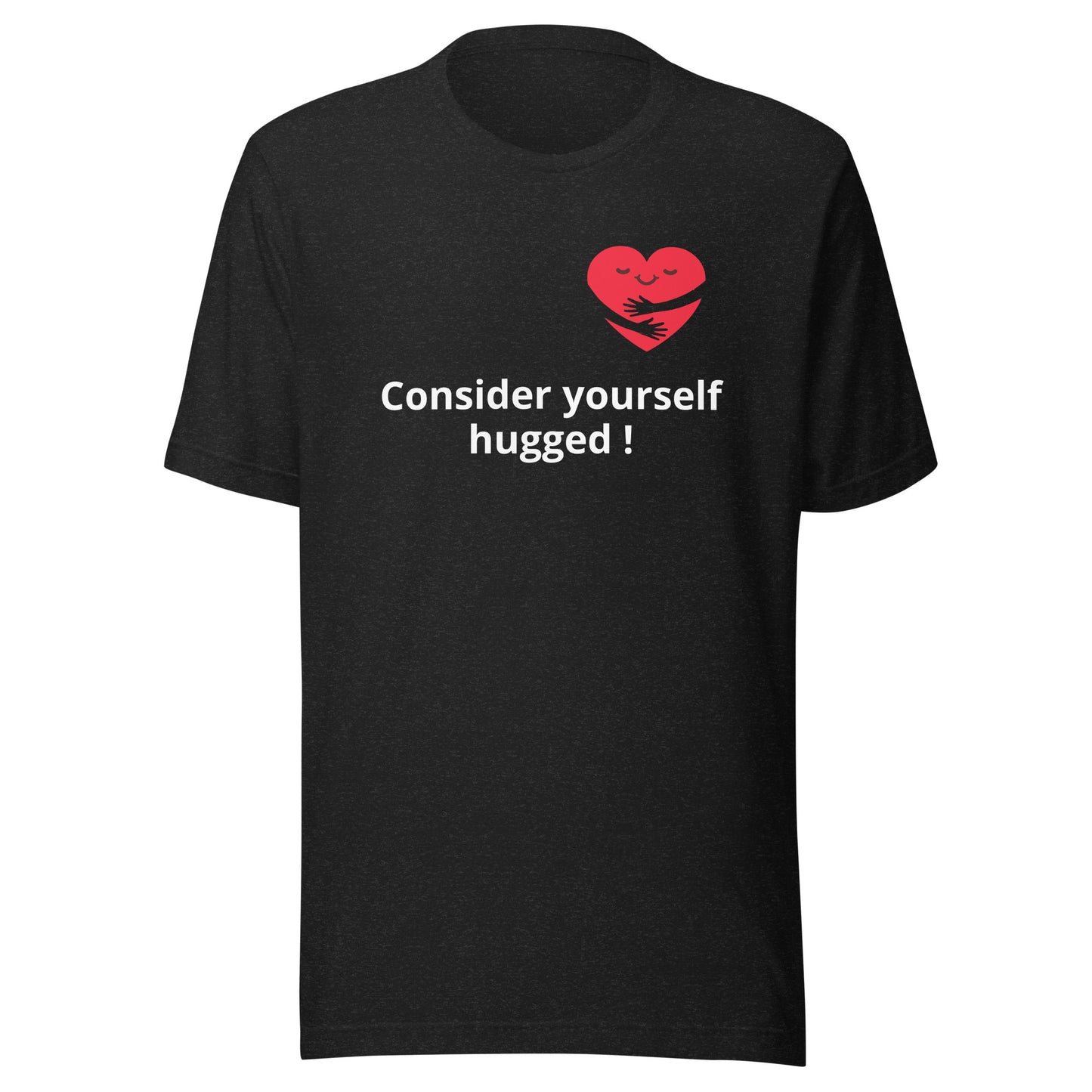 Consider yourself hugged - Unisex t-shirt