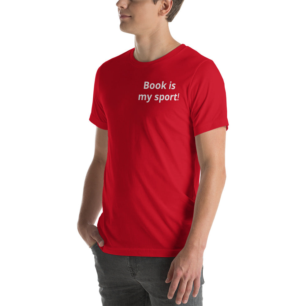 Book is my sport !     Unisex t-shirt