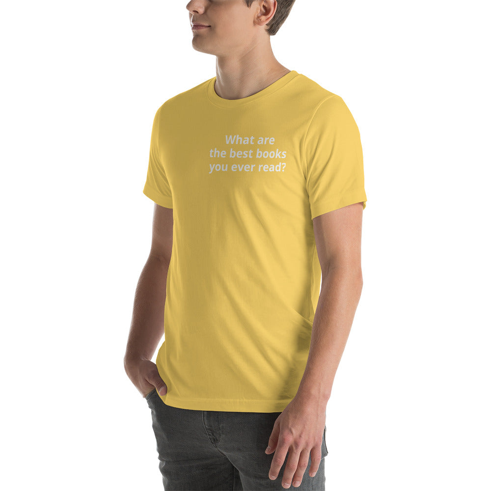 What are the best books you ever read? - Unisex t-shirt