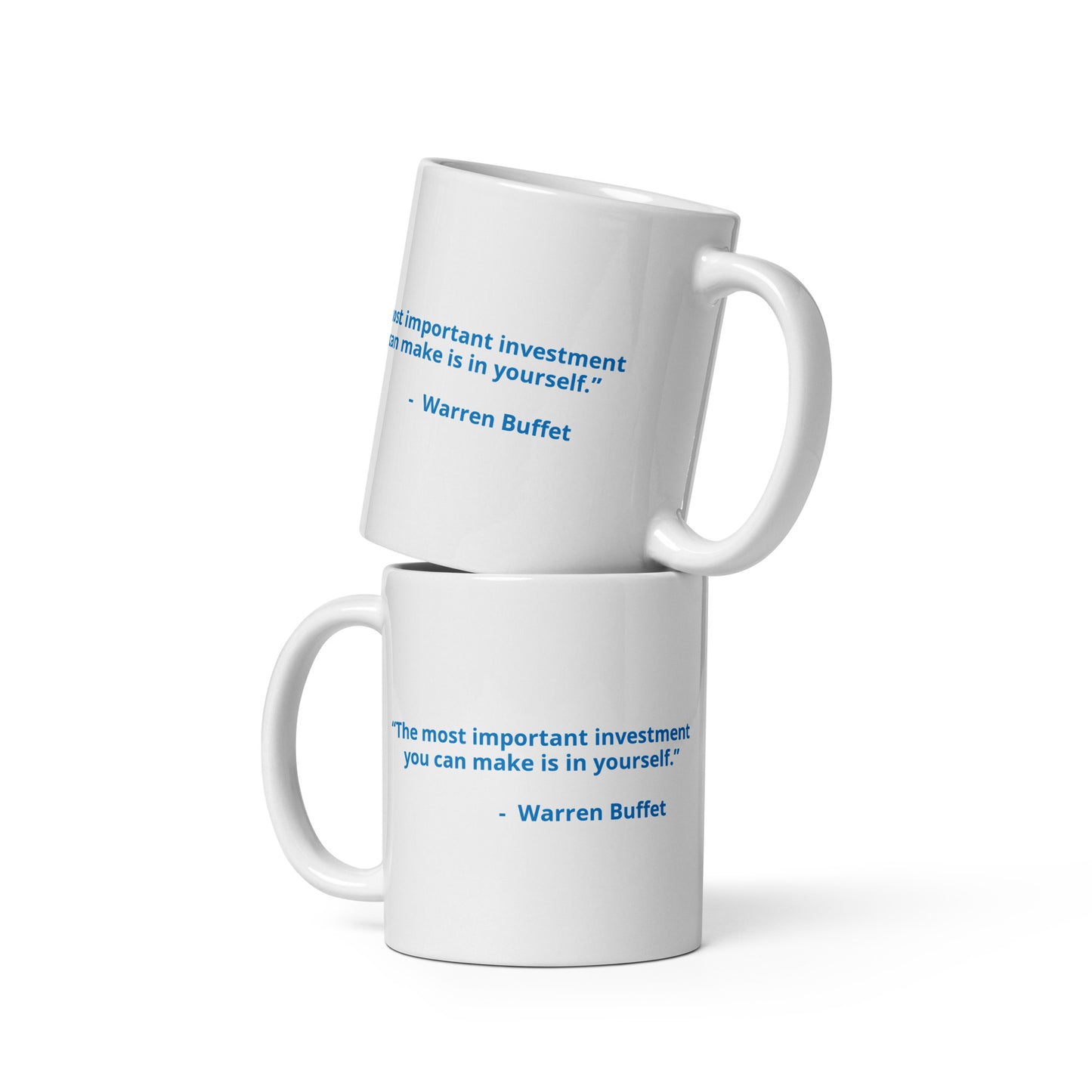 “The most important investment you can make is in yourself.” - Warren Buffet - White glossy mug